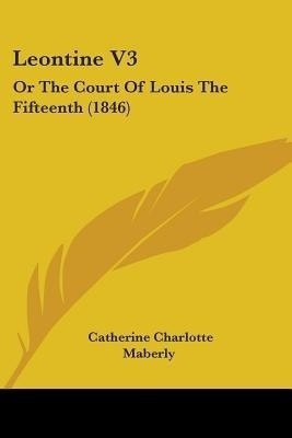 Leontine V3(English, Paperback, Maberly Catherine Charlotte)