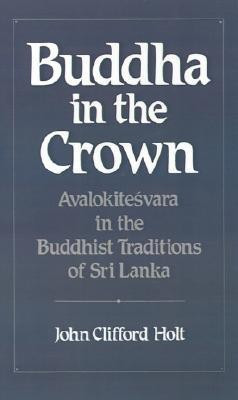 Buddha in the Crown(English, Hardcover, Holt John Clifford)