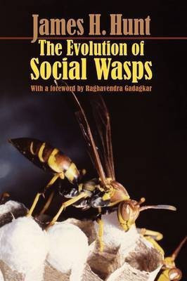 The Evolution of Social Wasps(English, Paperback, Hunt James H.)