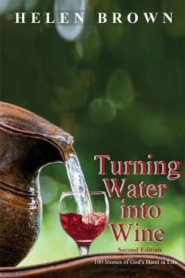 Turning Water into Wine(English, Paperback, Brown Helen)