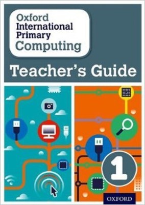 Oxford International Primary Computing: Teacher's Guide 1(English, Paperback, Page Alison)