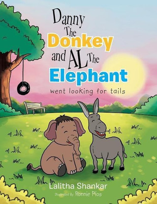 Danny the Donkey and Al the Elephant Went Looking for Tails(English, Paperback, Shankar Lalitha)