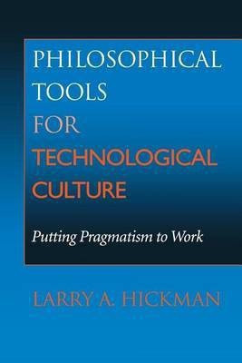 Philosophical Tools for Technological Culture(English, Hardcover, Hickman Larry A.)
