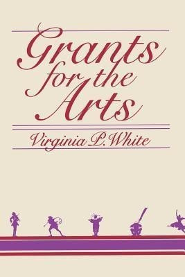Grants for the Arts(English, Paperback, White Virginia P.)