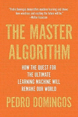The Master Algorithm(English, Paperback, Domingos Pedro)