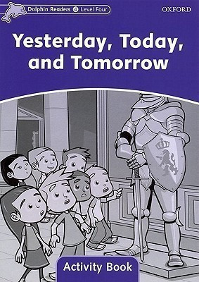 Dolphin Readers Level 4: Yesterday, Today, and Tomorrow Activity Book(English, Paperback, unknown)