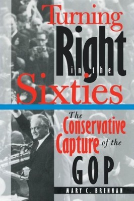 Turning Right in the Sixties(English, Paperback, Brennan Mary C.)