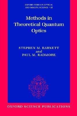 Methods in Theoretical Quantum Optics(English, Hardcover, Barnett Stephen M.)