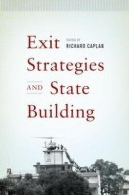 Exit Strategies and State Building(English, Paperback, unknown)