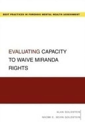 Evaluating Capacity to Waive Miranda Rights(English, Paperback, Goldstein Alan)