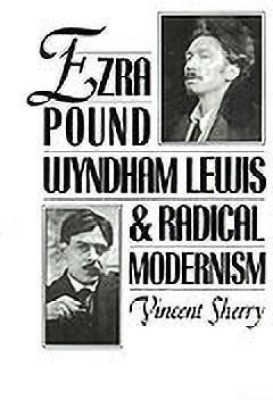 Ezra Pound, Wyndham Lewis, and Radical Modernism(English, Hardcover, Sherry Vincent)