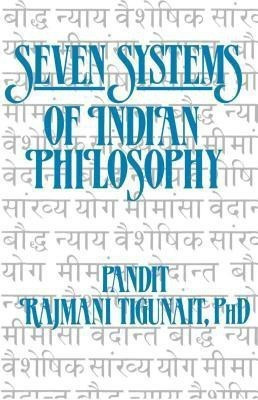 Seven Systems of Indian Philosophy(English, Paperback, Tigunait Pandit Rajami)