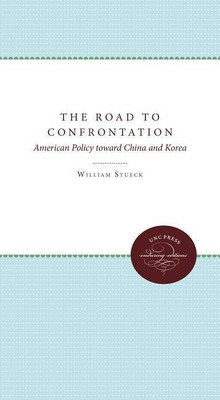 The Road to Confrontation(English, Paperback, Jr. William W. Stueck)