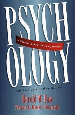 Psychology in Christian Perspective - An Analysis of Key Issues(English, Paperback, Faw Harold)