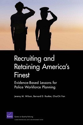 Recruiting and Retaining America's Finest(English, Paperback, Wilson Jeremy M.)