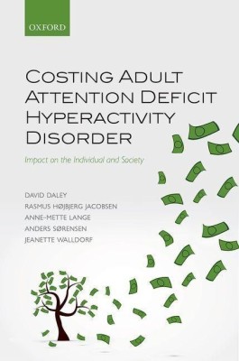 Costing Adult Attention Deficit Hyperactivity Disorder(English, Hardcover, Daley David)