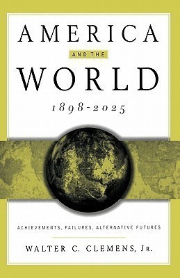 America and the World, 1898-2025  - Achievements, Failures, Alternative Futures(English, Paperback, NA NA)