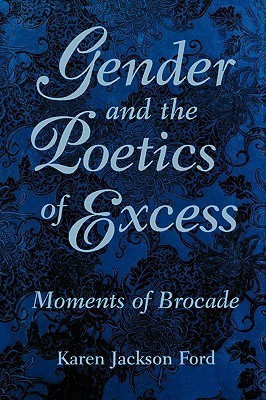 Gender and the Poetics of Excess(English, Paperback, Ford Karen Jackson)