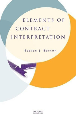 Elements of Contract Interpretation(English, Hardcover, Burton Steven J.)