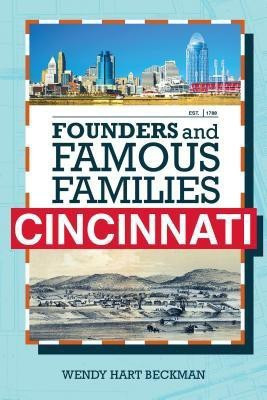 Founders and Famous Families of Cincinnati(English, Paperback, Beckman Wendy Hart)