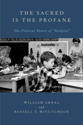 The Sacred Is the Profane(English, Paperback, Arnal William)