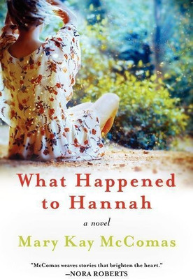 What Happened to Hannah: A Novel(English, Paperback, McComas Mary Kay)
