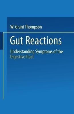 Gut Reactions(English, Paperback, Thompson W. Grant)