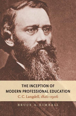 The Inception of Modern Professional Education(English, Paperback, Kimball Bruce A.)