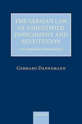 The German Law of Unjustified Enrichment and Restitution  - A Comparative Introduction(English, Hardcover, Dannemann Gerhard)