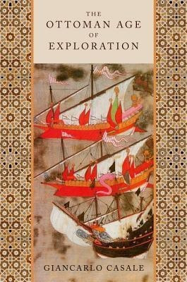 The Ottoman Age of Exploration(English, Paperback, Casale Giancarlo)