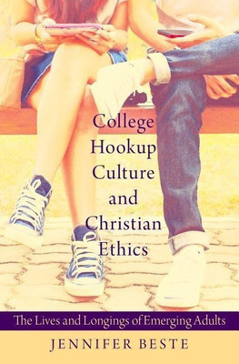College Hookup Culture and Christian Ethics(English, Hardcover, Beste Jennifer Erin)
