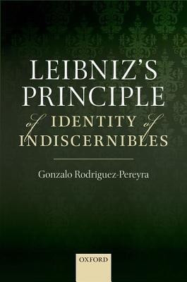 Leibniz's Principle of Identity of Indiscernibles(English, Hardcover, Rodriguez-Pereyra Gonzalo)