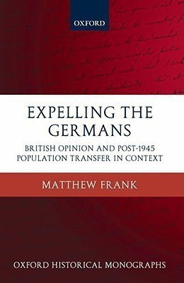Expelling the Germans(English, Hardcover, Frank Matthew)