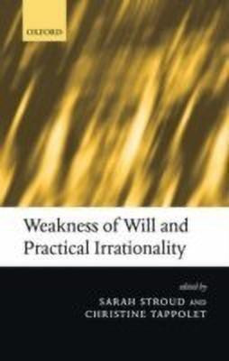 Weakness of Will and Practical Irrationality(English, Hardcover, unknown)
