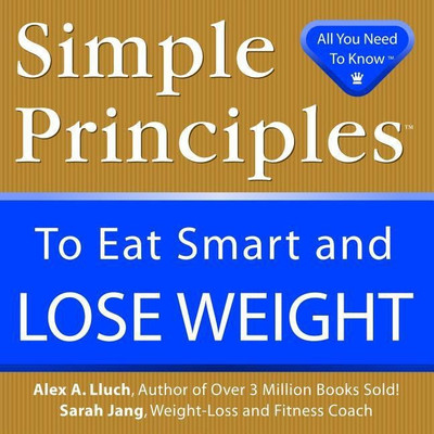 Simple Principles to Eat Smart & Lose Weight(English, Paperback, Lluch Alex A.)