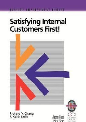 Satisfying Internal Customers First!(English, Paperback, Chang Richard Y.)