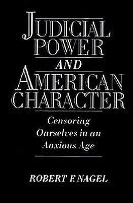 Judicial Power and American Character(English, Paperback, Nagel Robert F.)