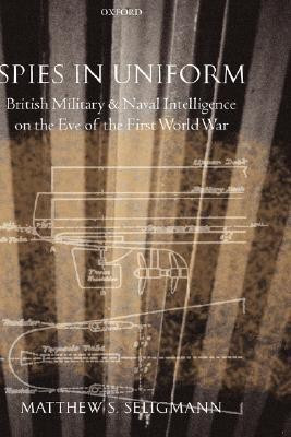 Spies in Uniform(English, Hardcover, Seligmann Matthew S.)