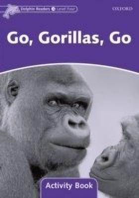 Dolphin Readers: Level 4: Go, Gorillas, Go Activity Book(English, Paperback, unknown)