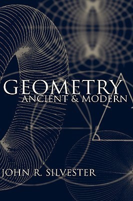 Geometry Ancient and Modern(English, Paperback, Silvester John R.)