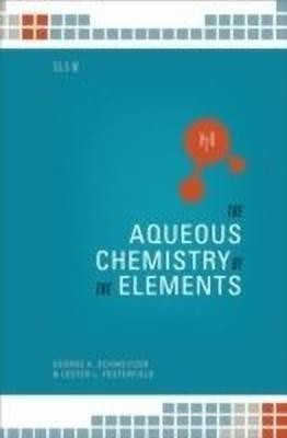 The Aqueous Chemistry of the Elements(English, Hardcover, Schweitzer George K.)