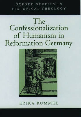 The Confessionalization of Humanism in Reformation Germany(English, Hardcover, Rummel Erika)