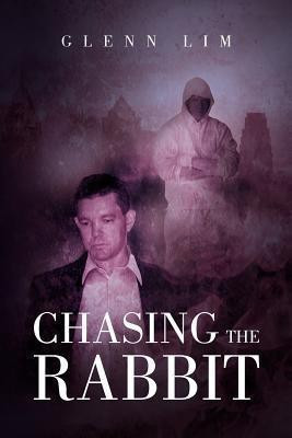 Chasing the Rabbit(English, Paperback, Lim Glenn)