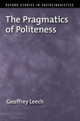 The Pragmatics of Politeness(English, Paperback, Leech)