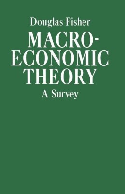 Macroeconomic Theory(English, Paperback, Fisher Douglas)