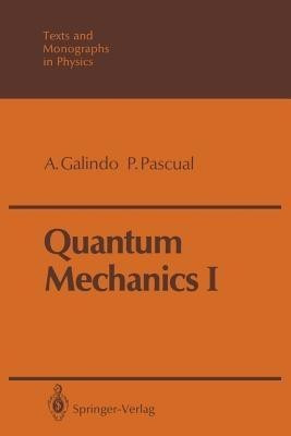 Quantum Mechanics I(English, Paperback, Galindo Alberto)