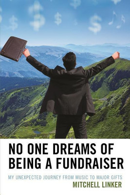 No One Dreams of Being a Fundraiser(English, Paperback, Linker Mitchell)