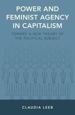 Power and Feminist Agency in Capitalism(English, Hardcover, Leeb Claudia)