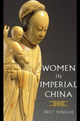 Women in Imperial China(English, Hardcover, Hinsch Bret)