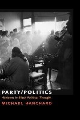 Party/Politics(English, Hardcover, Hanchard Michael)